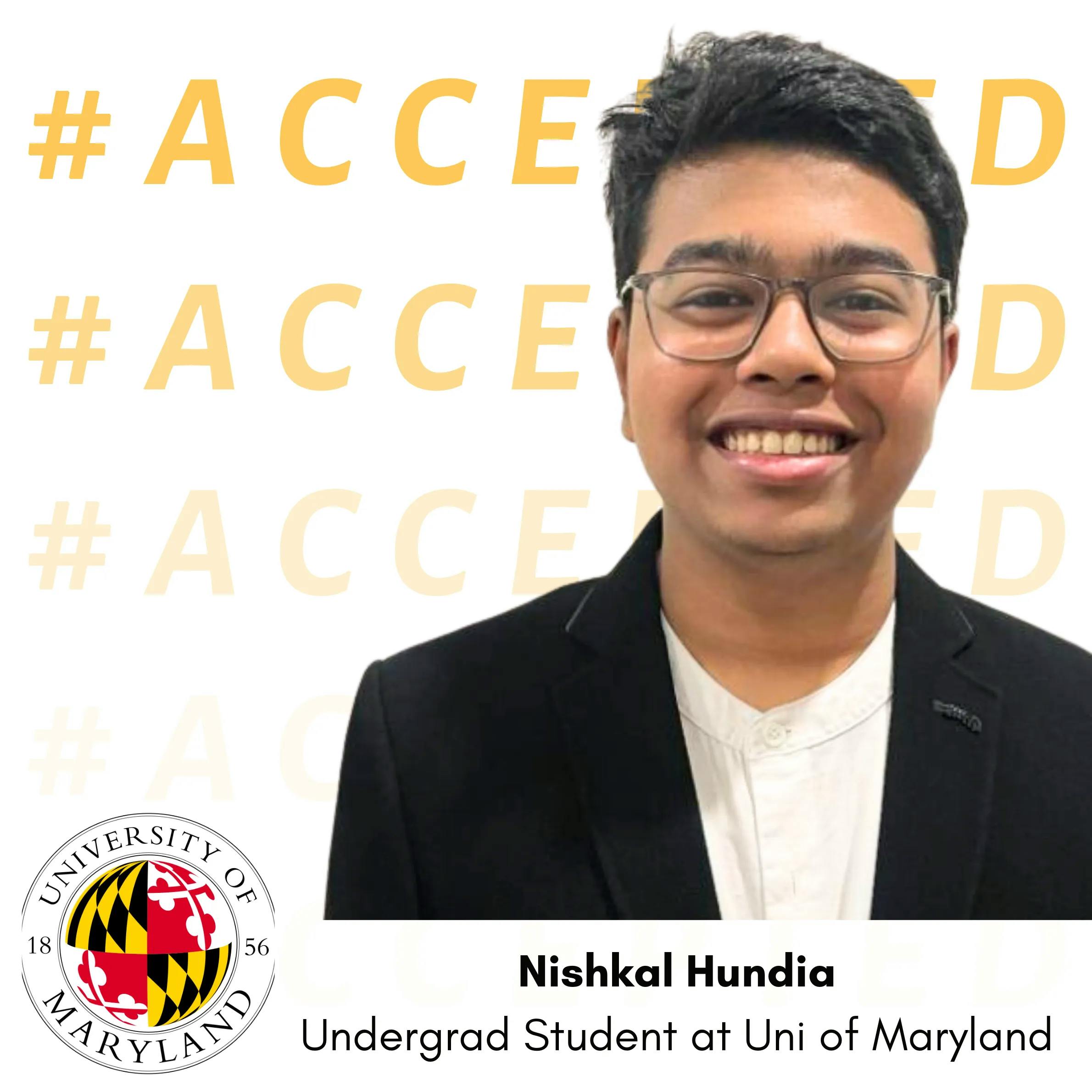 Nishkal Hundia admitted to University of Maryland